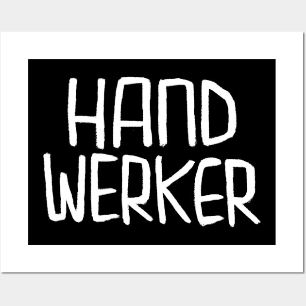 German Handwerk, Handwerker Wall Art by badlydrawnbabe